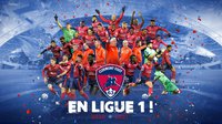 Le Clermont Foot en Ligue 1 !